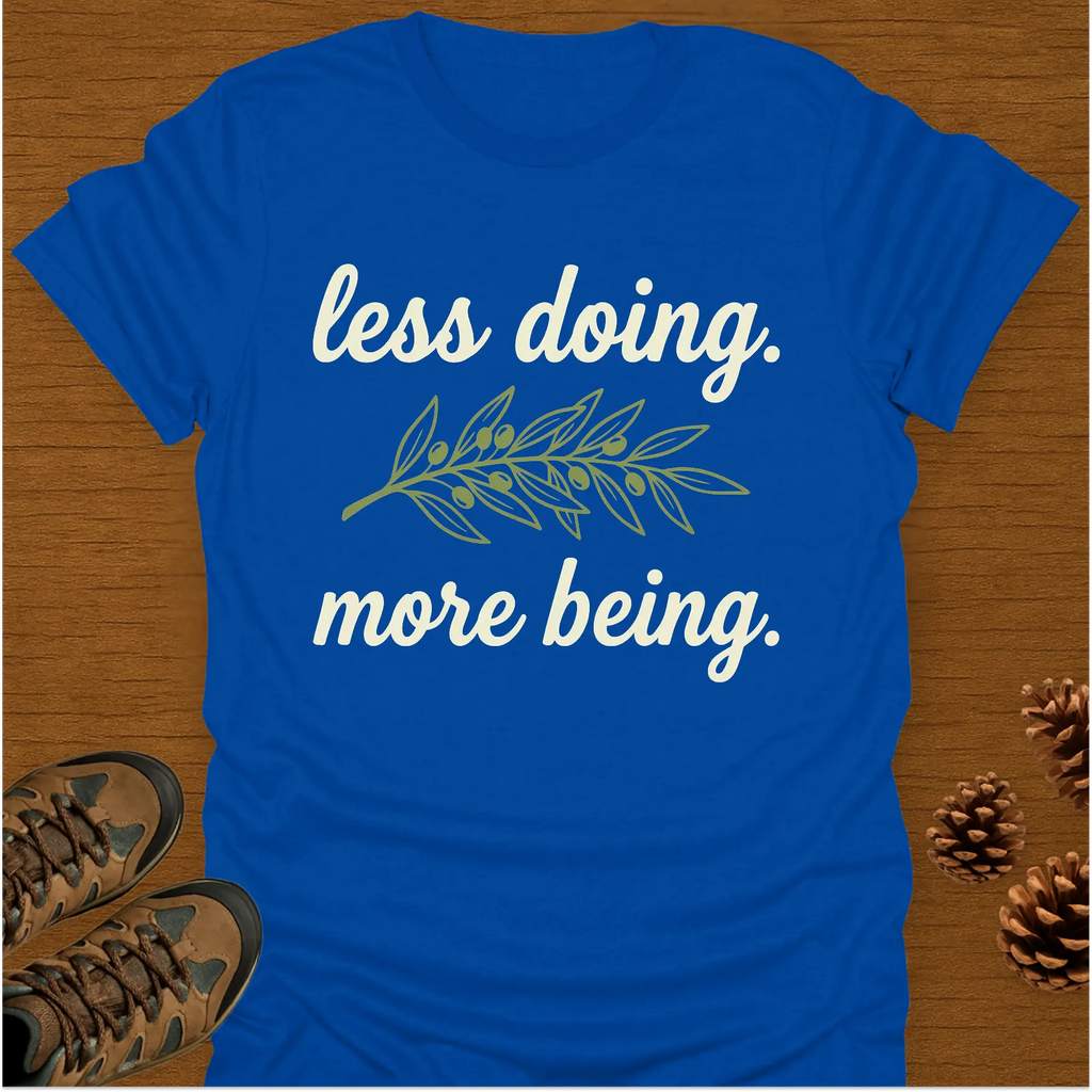 LESS DOING T-Shirt