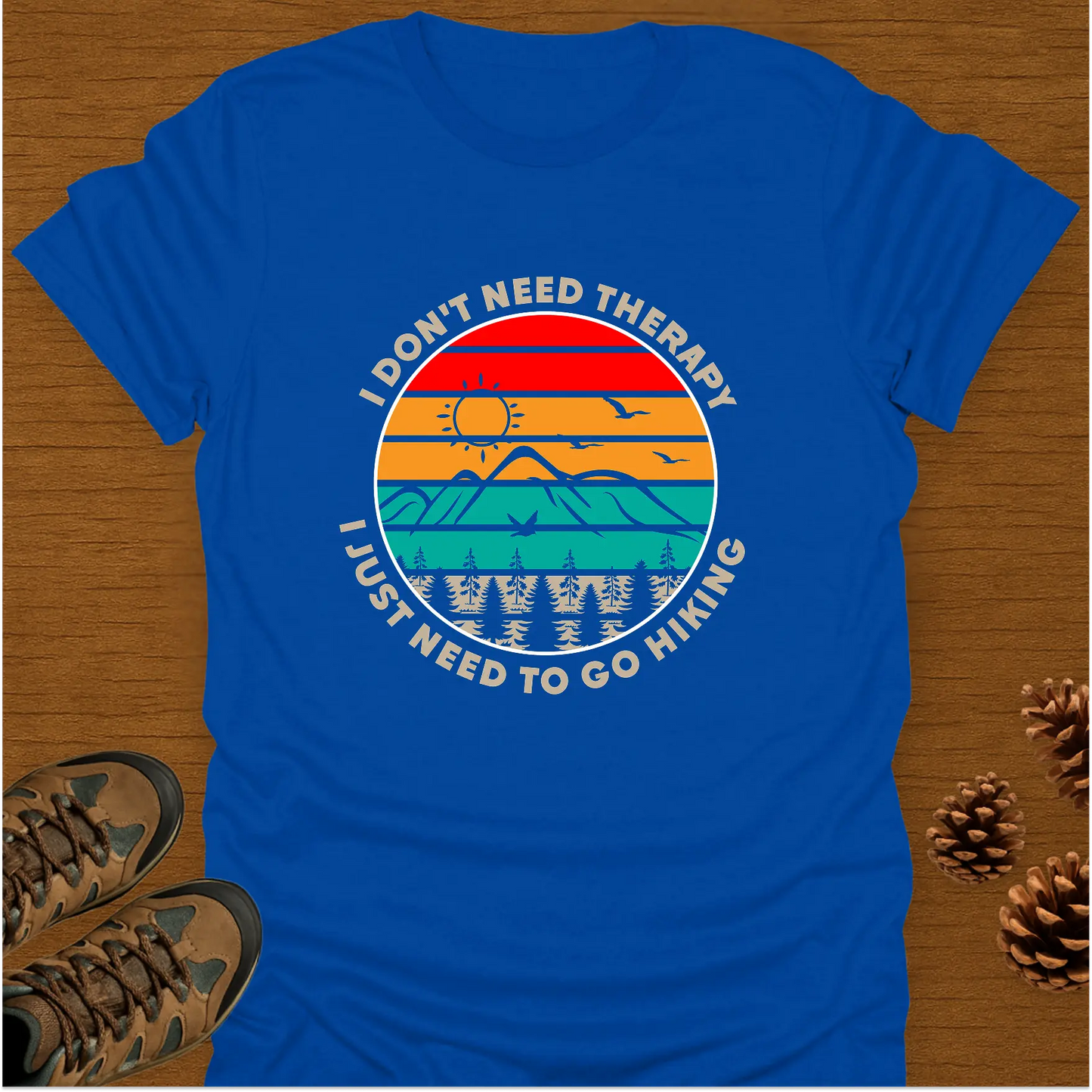 I DON'T NEED THERAPY T-Shirt
