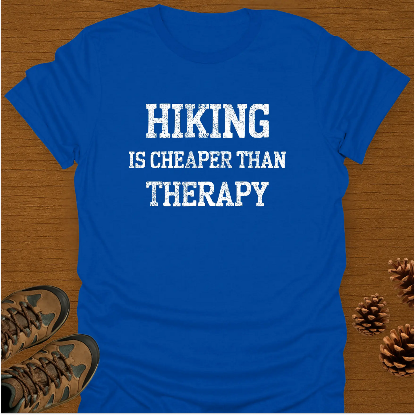 HIKING IS CHEAPER T-Shirt