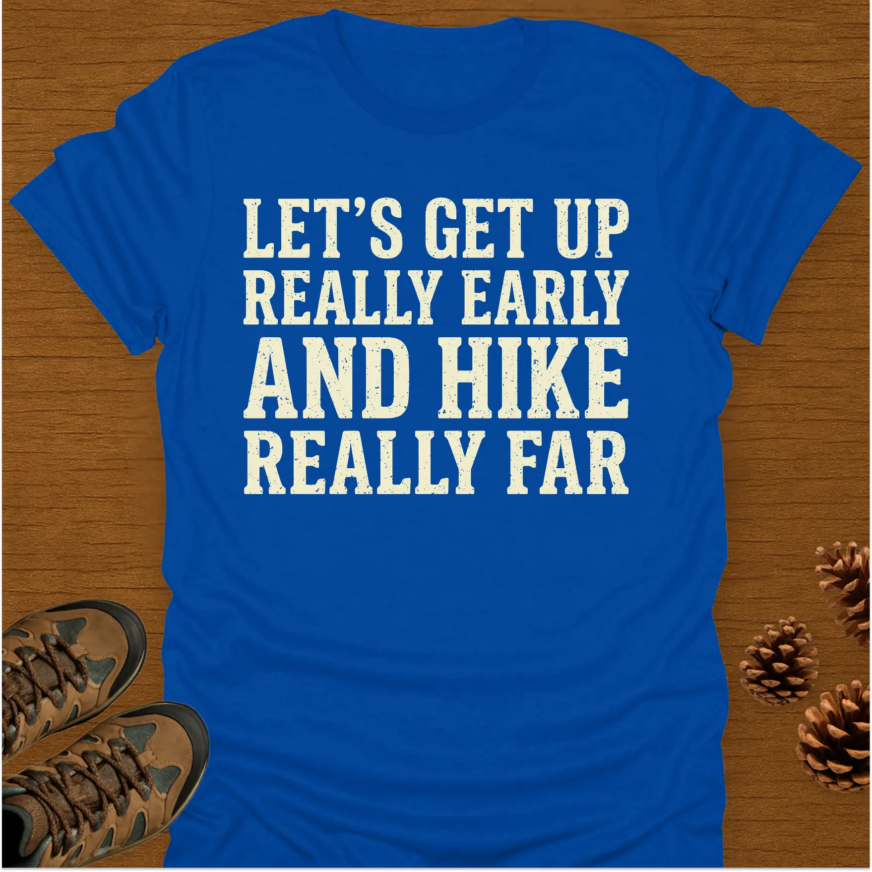EARLY AND HIKE T-Shirt