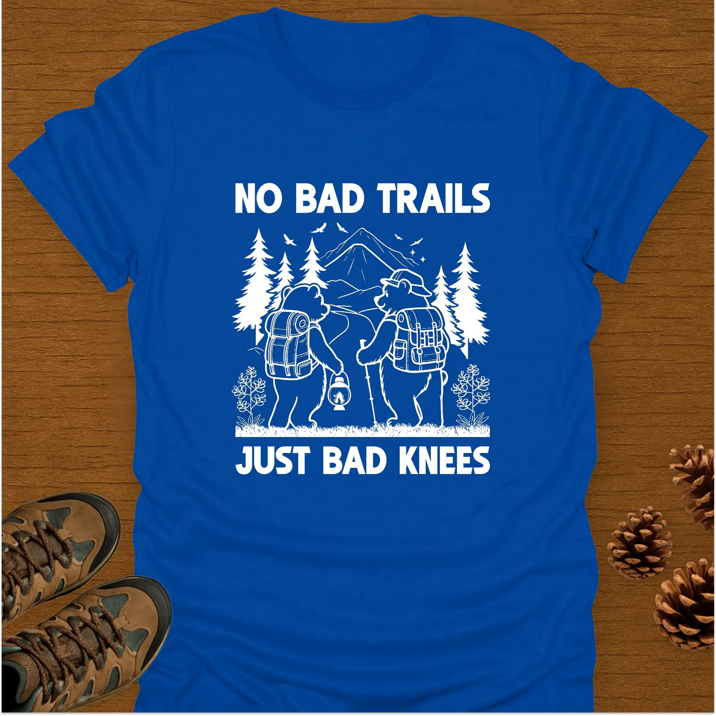 NO BAD TRAILS T-Shirt