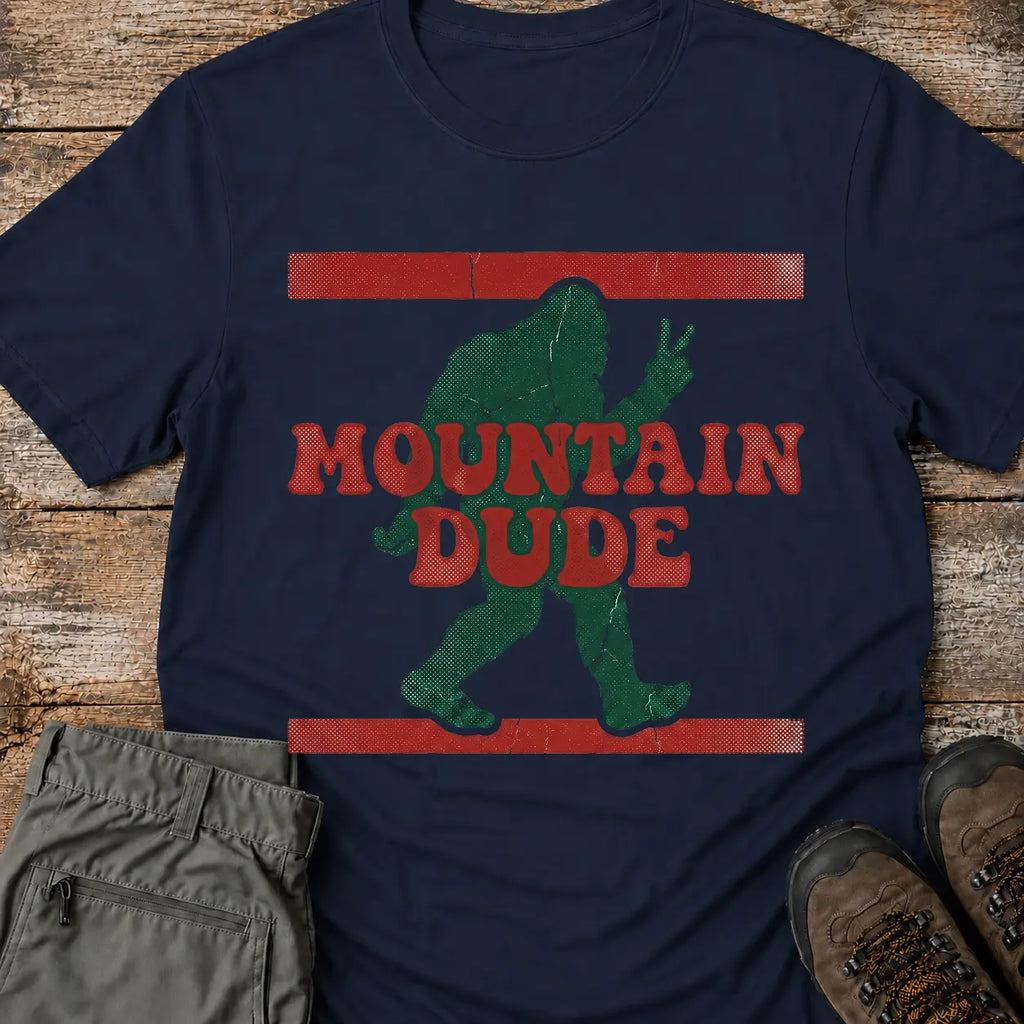 MOUNTAIN DUDE T-Shirt