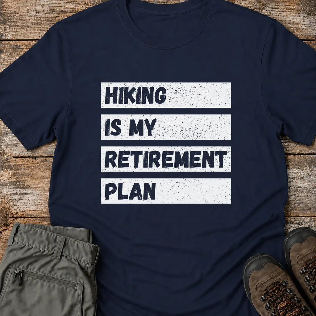 MY RETIREMENT PLAN T-Shirt