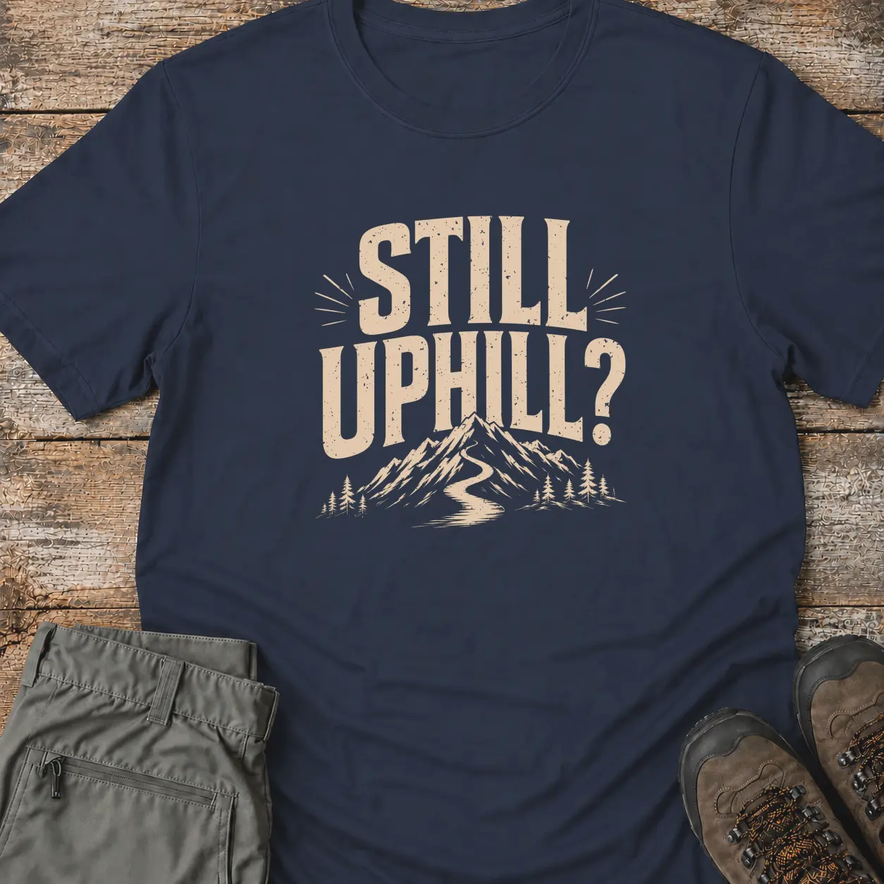 STILL UPHILL T‑Shirt