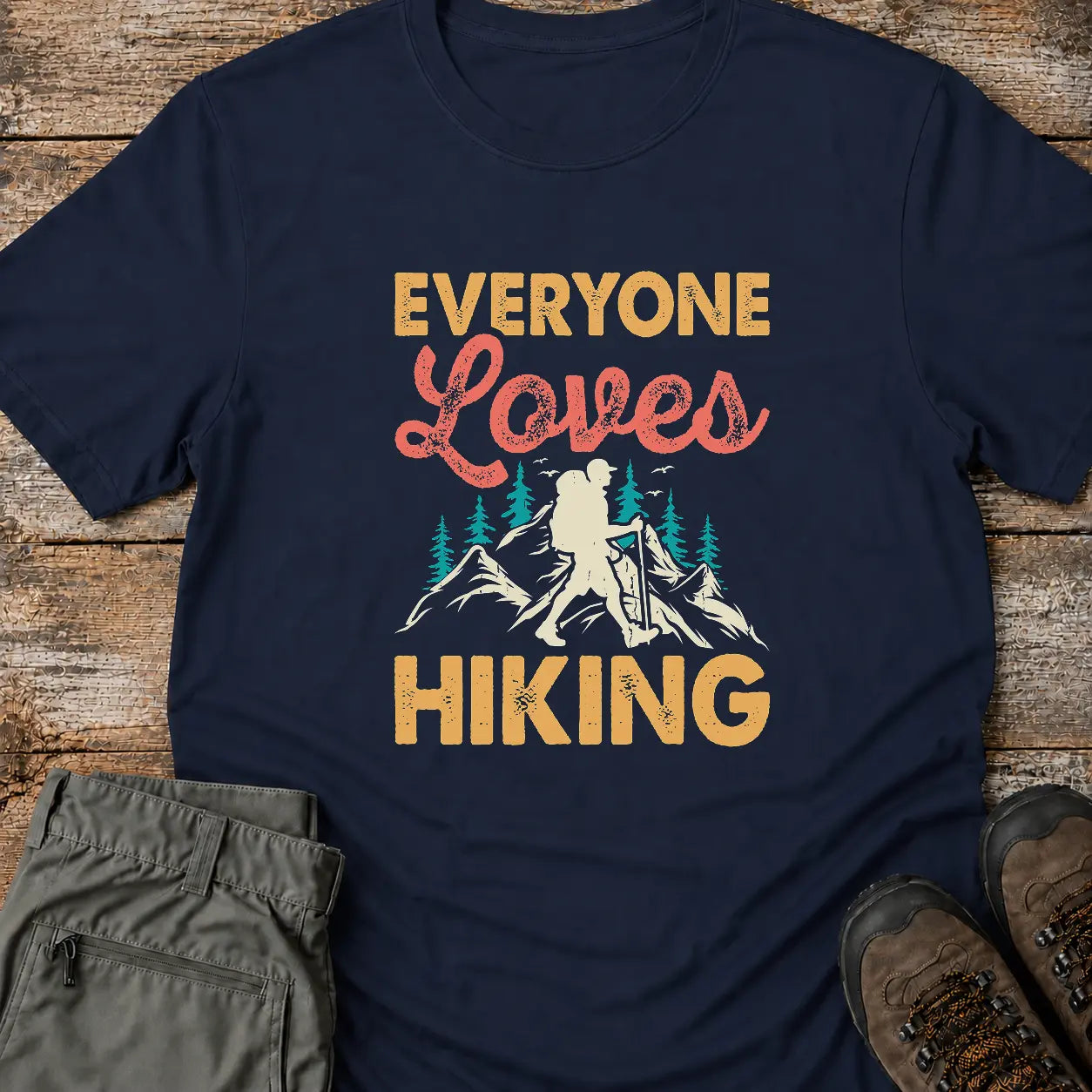 EVERYONE LOVES HIKING T-Shirt