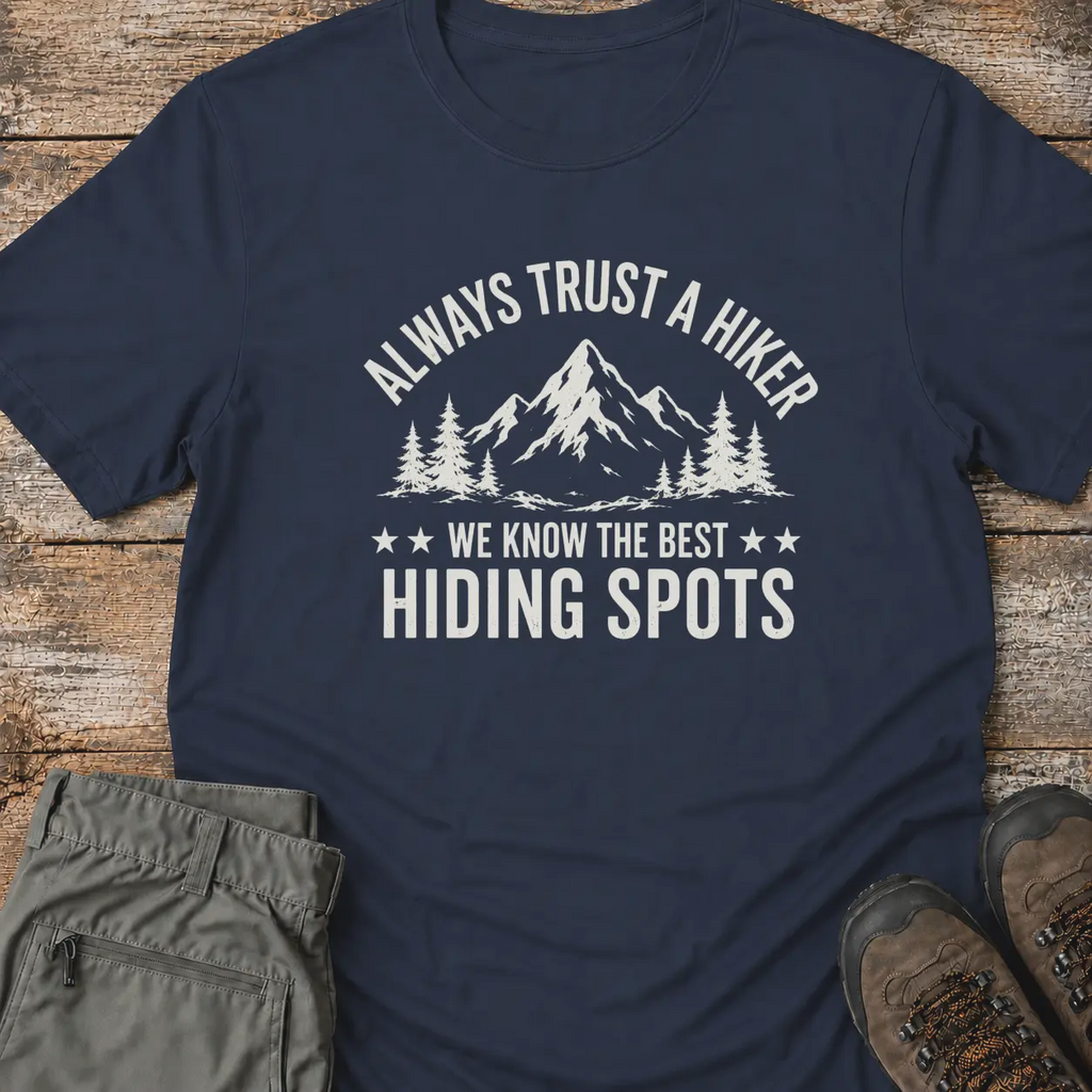 ALWAYS TRUST A HIKER T-Shirt