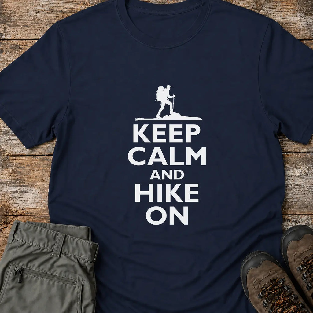KEEP CALM AND HIKE ON T-Shirt