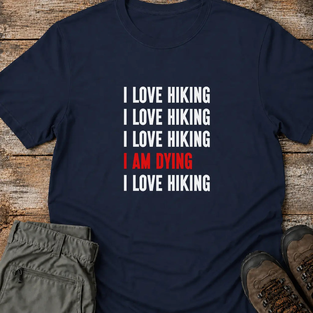 I AM DYING T-Shirt