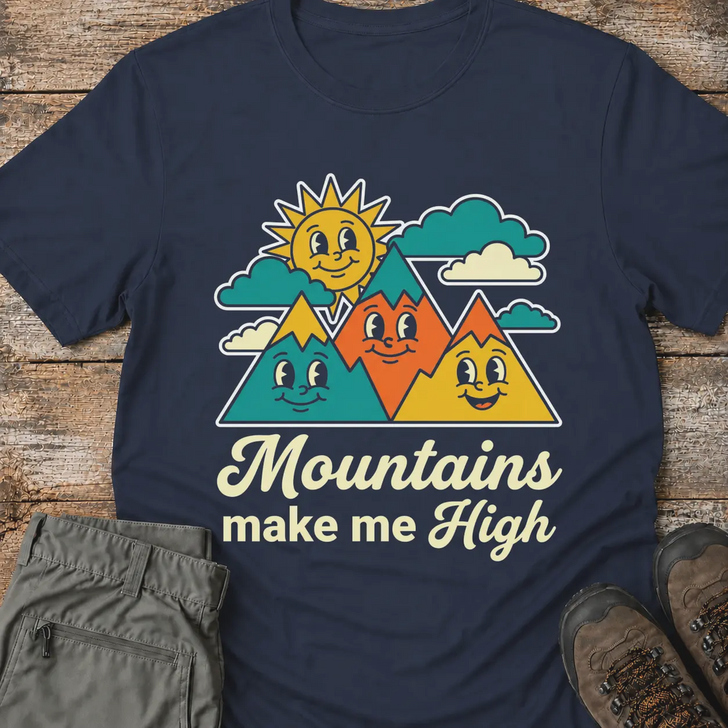 MOUNTAINS MAKE ME HIGH T-Shirt