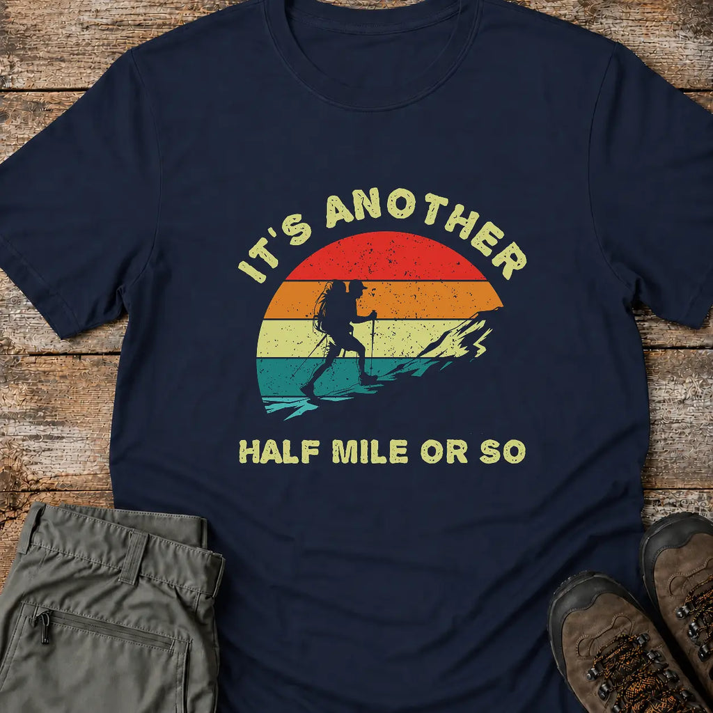 HALF MILE OR SO T-Shirt