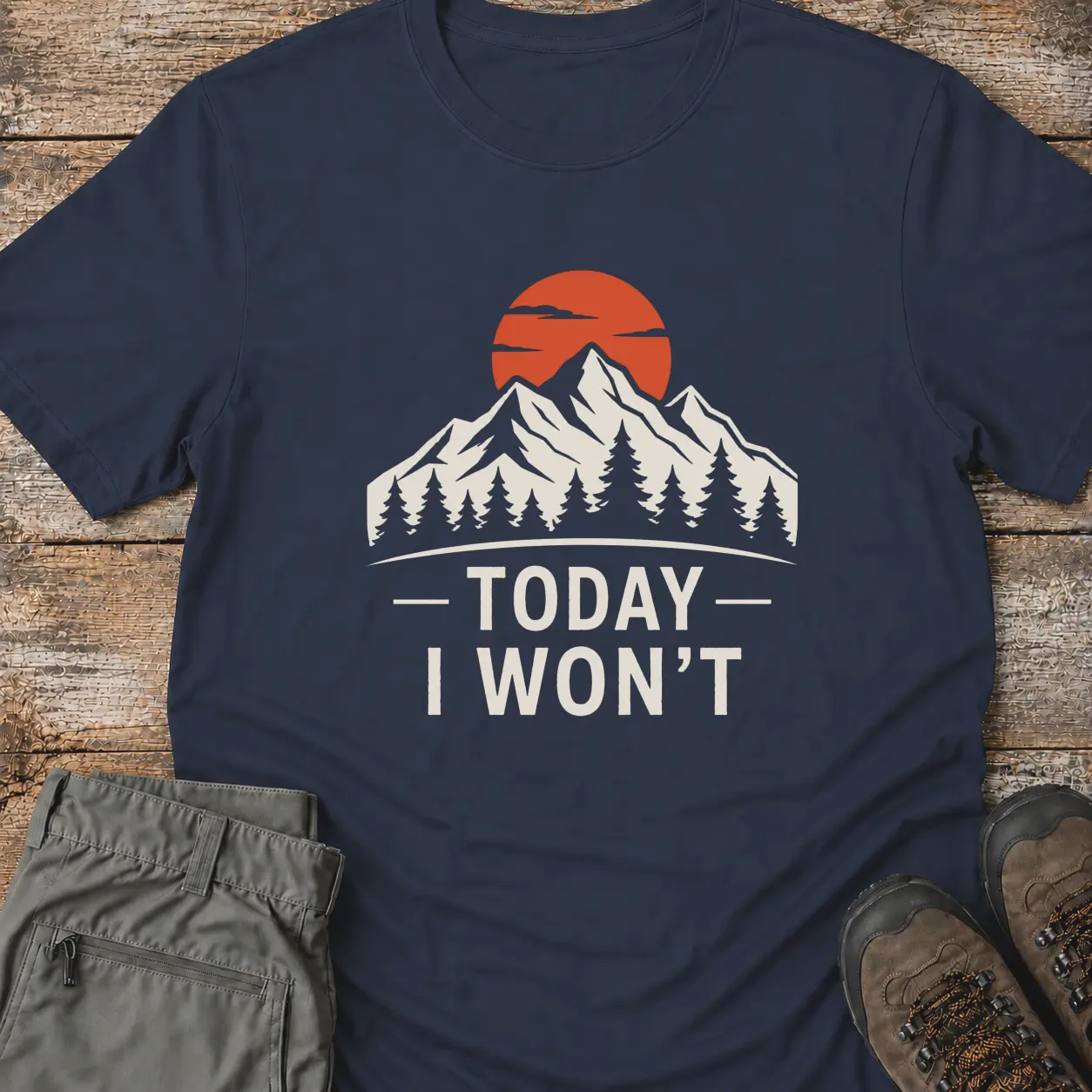 TODAY I WON'T T-Shirt