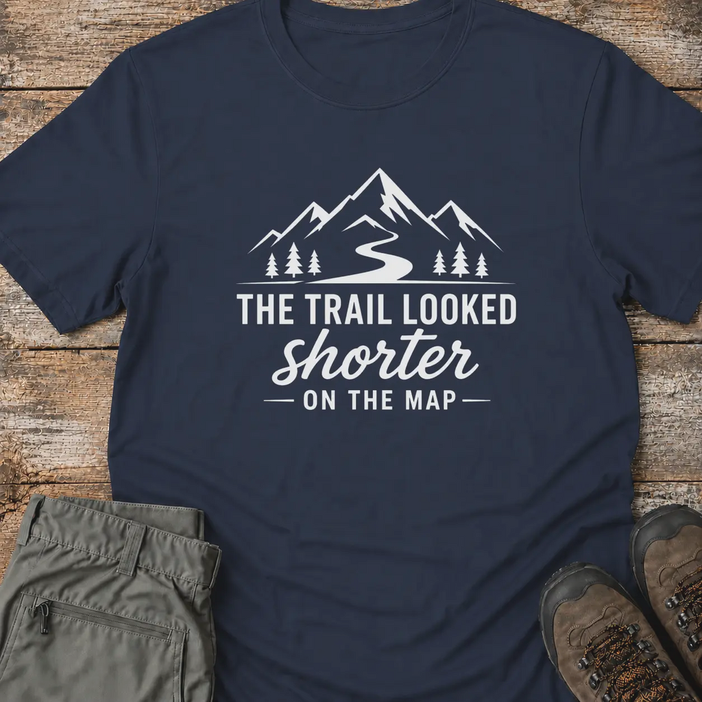 THE TRAIL LOOKED SHORTER T-Shirt