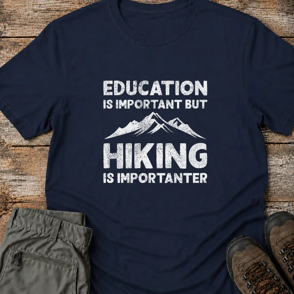 HIKING IS IMPORTANTER T-Shirt