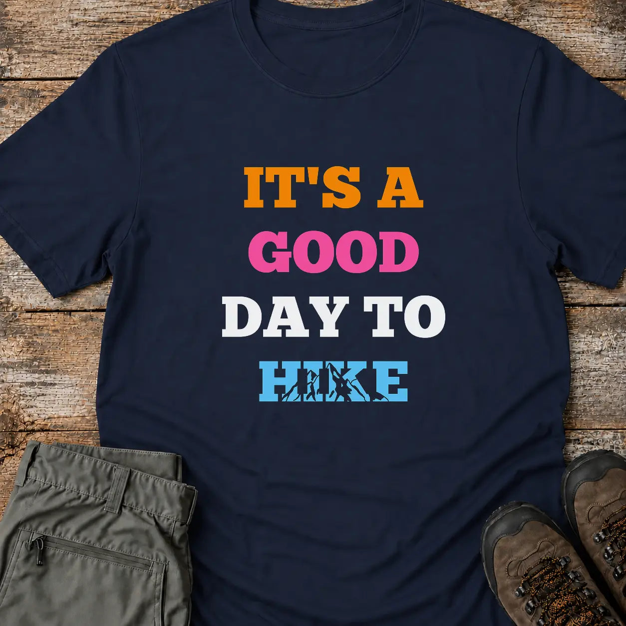 GOOD DAY TO HIKE T-Shirt