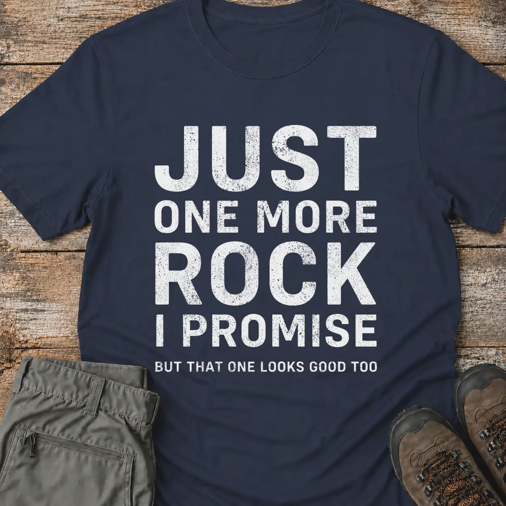 JUST ONE MORE ROCK T-Shirt