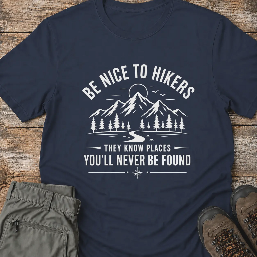 BE NICE TO HIKERS... T-Shirt