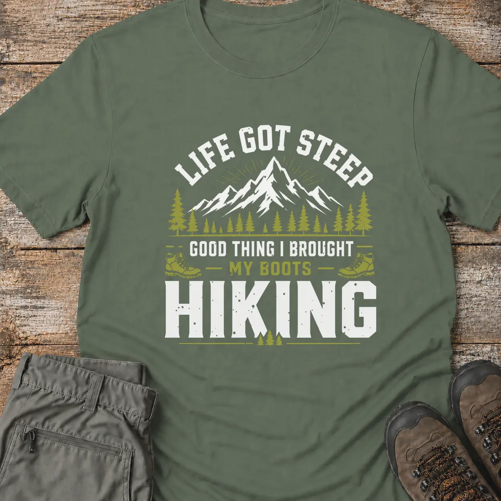LIFE GOT STEEP T-Shirt