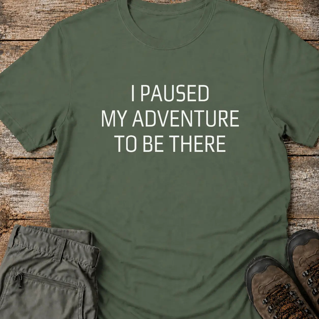 I PAUSED MY ADVENTURE T-Shirt