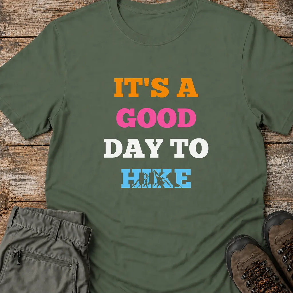 GOOD DAY TO HIKE T-Shirt