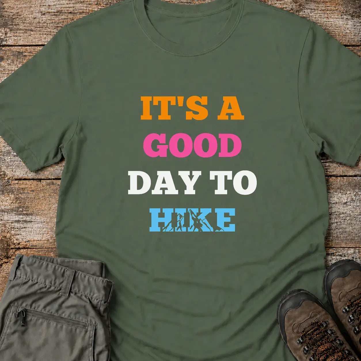 GOOD DAY TO HIKE T-Shirt