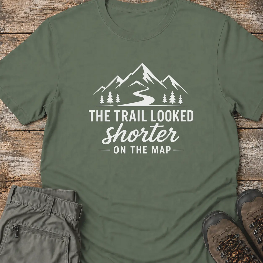 THE TRAIL LOOKED SHORTER T-Shirt