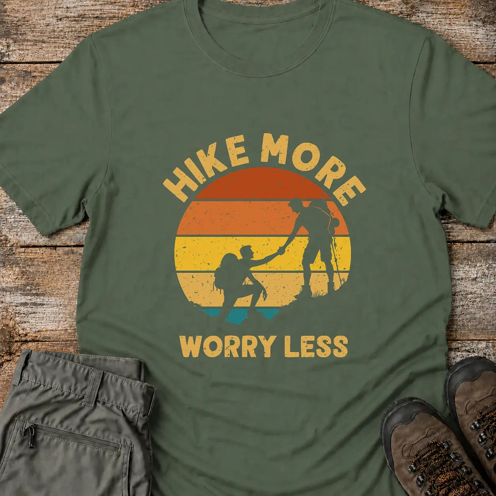 HIKE MORE WORRY LESS. T-Shirt