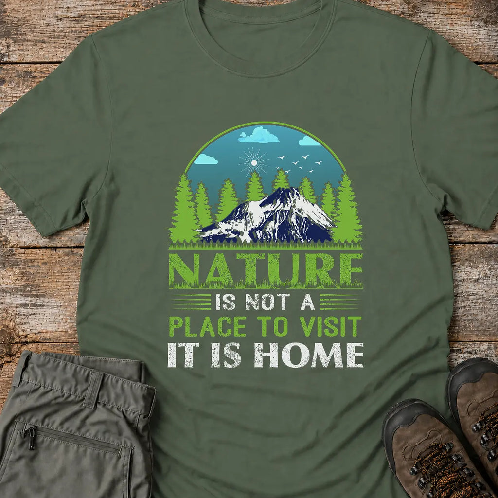 NATURE IS NOT A PLACE T-Shirt