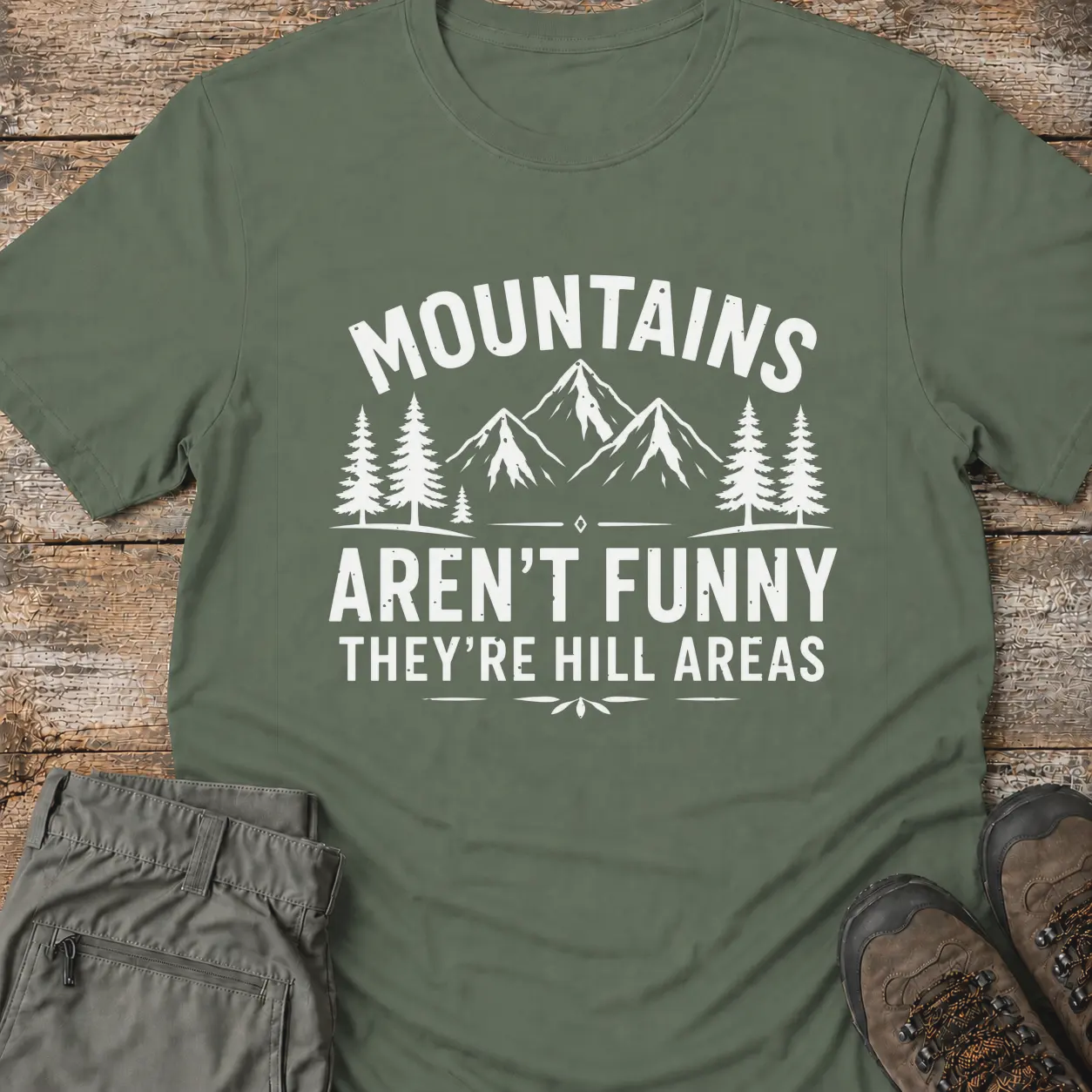 MOUNTAINS AREN'T FUNNY T-Shirt