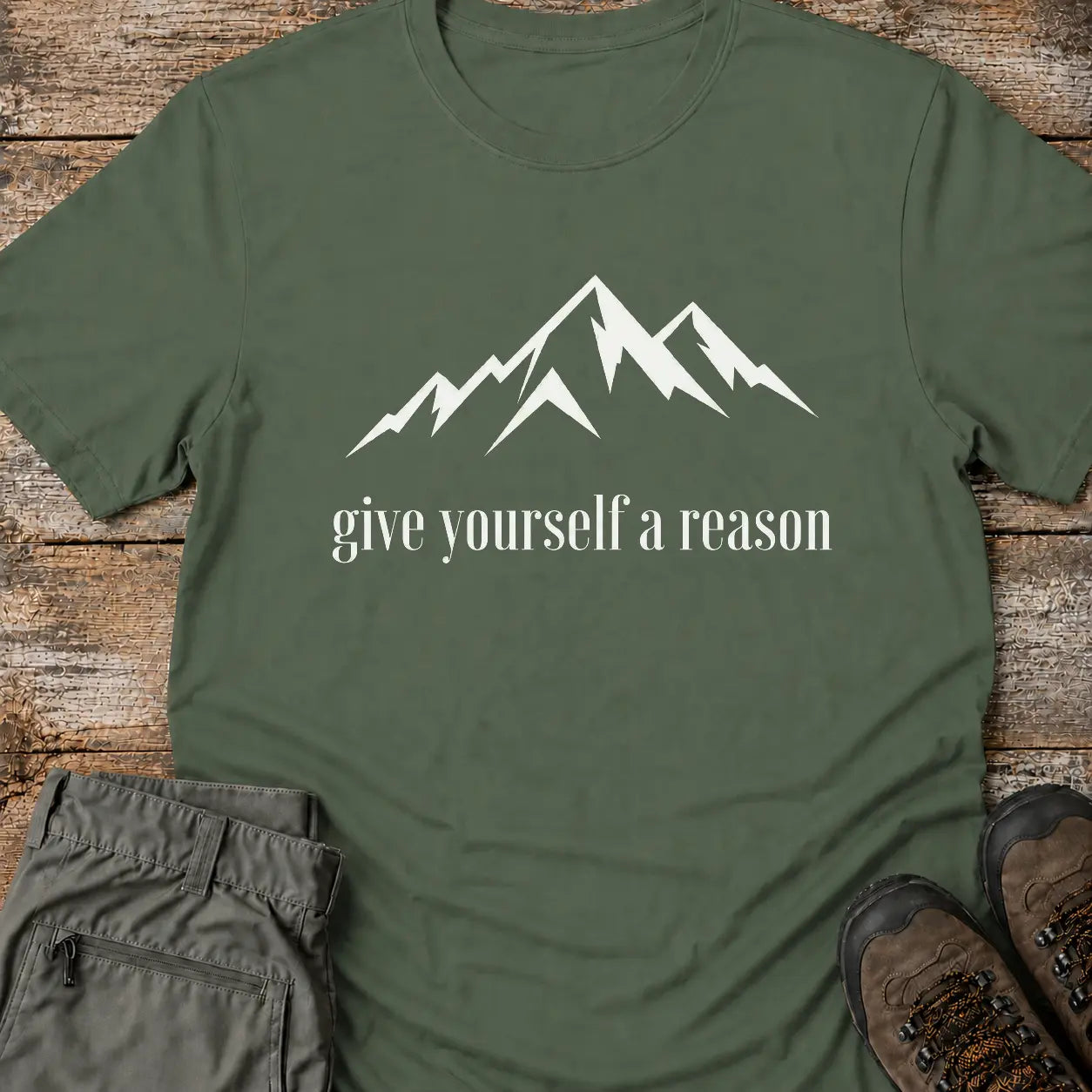 GIVE YOURSELF A REASON T-Shirt
