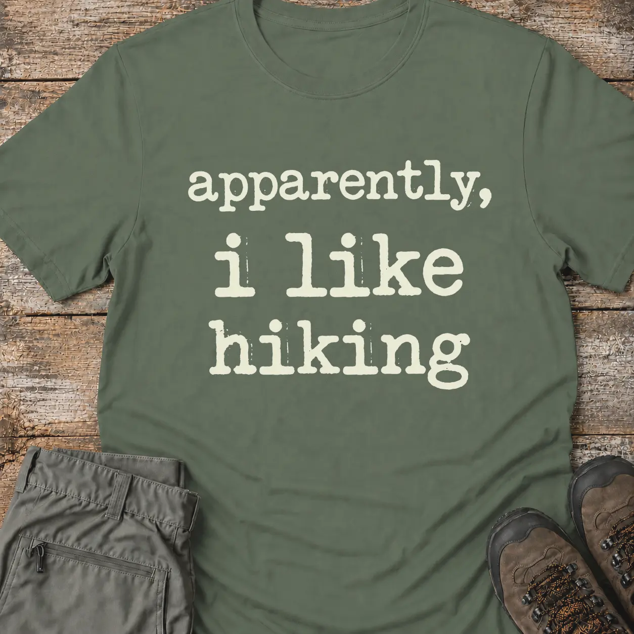 APPARENTLY I LIKE HIKING T-Shirt