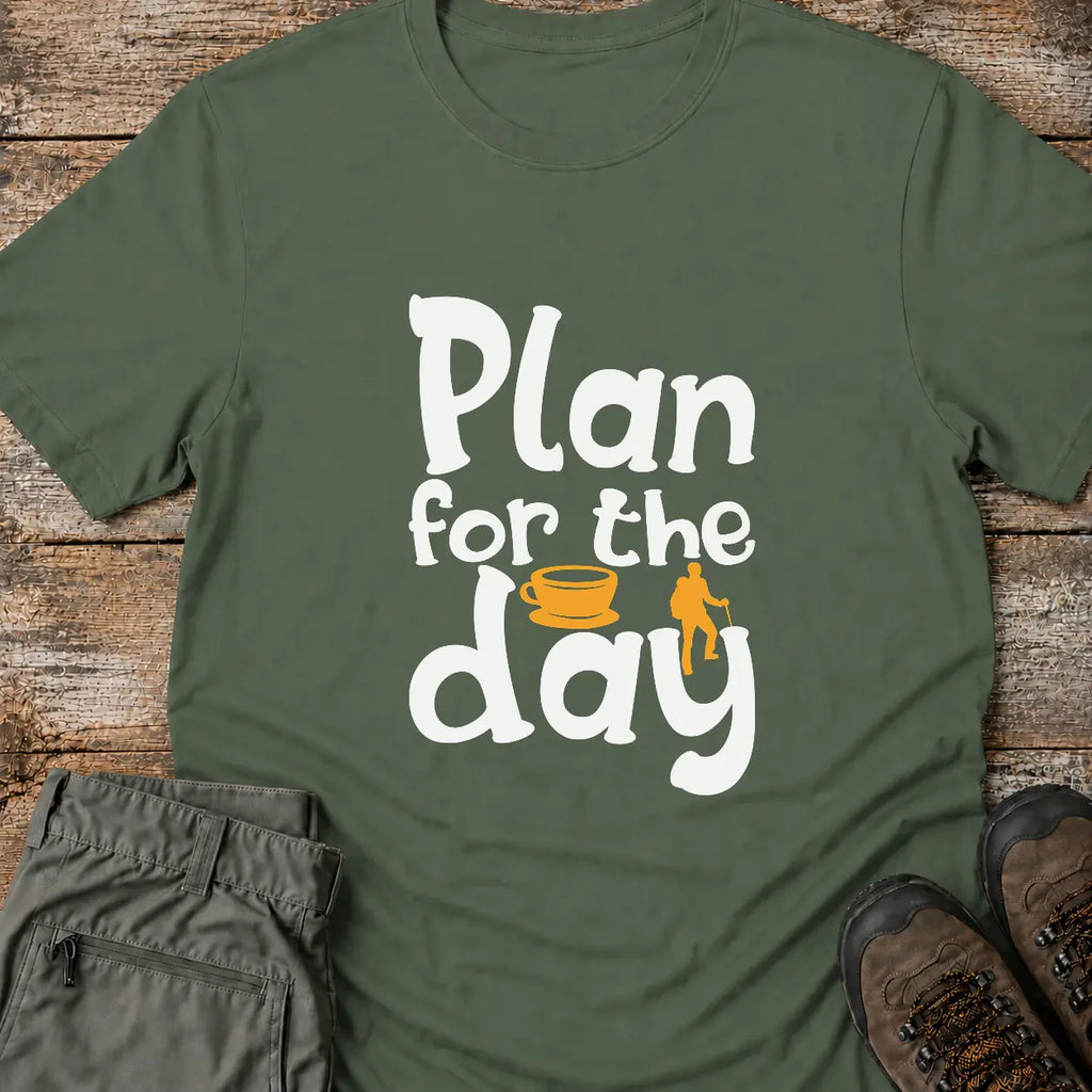 PLAN FOR THE DAY T-Shirt