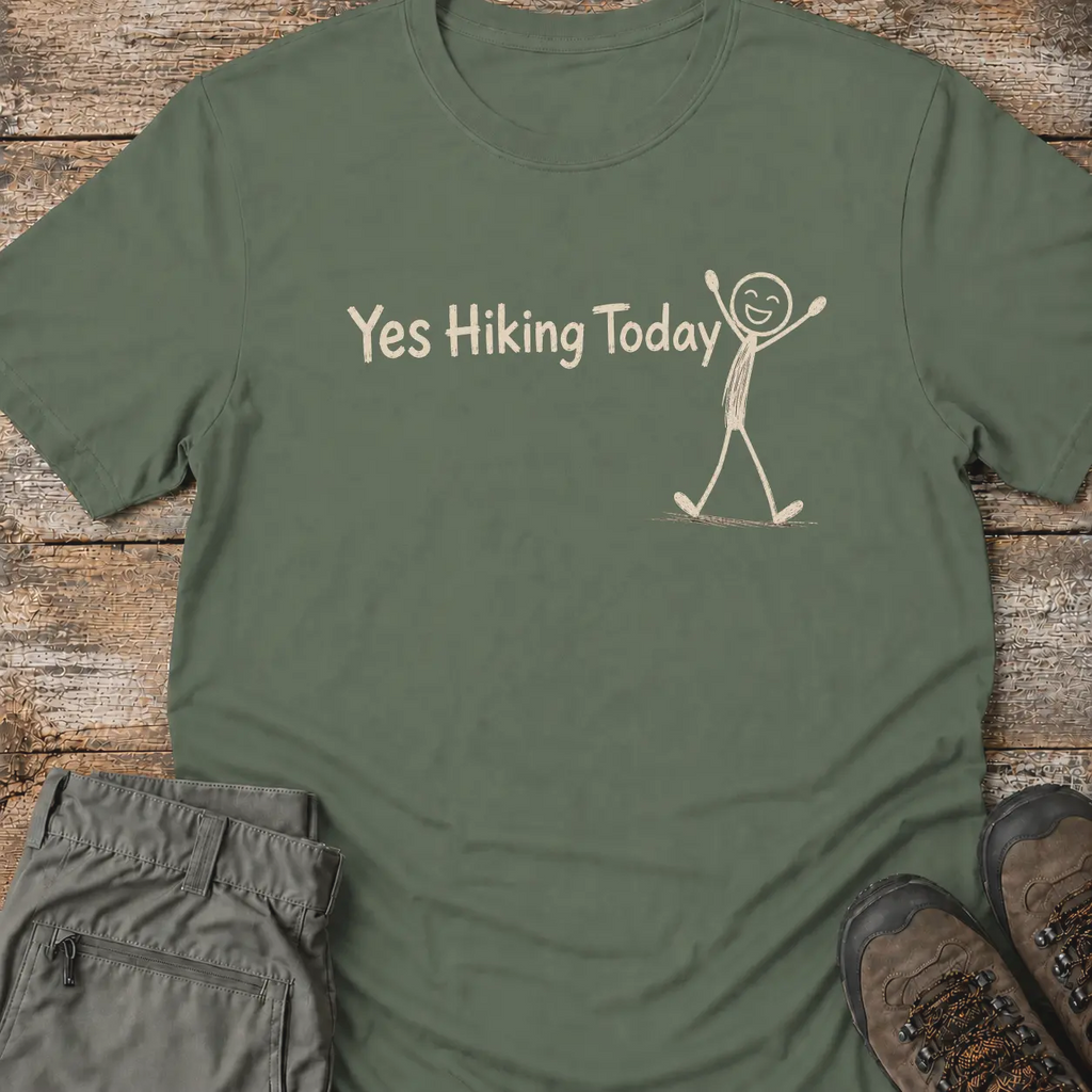 YES HIKING TODAY T-Shirt