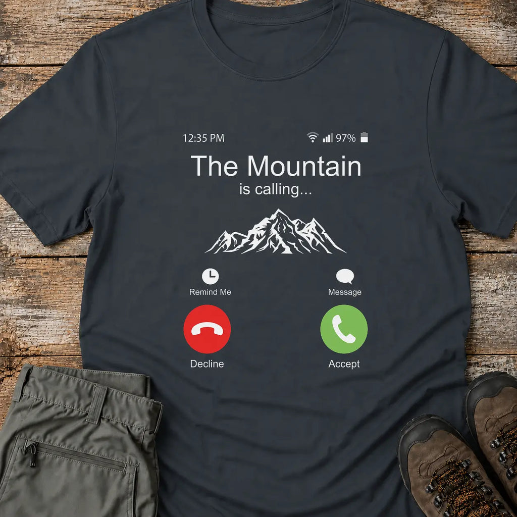 THE MOUNTAIN IS CALLING T-Shirt