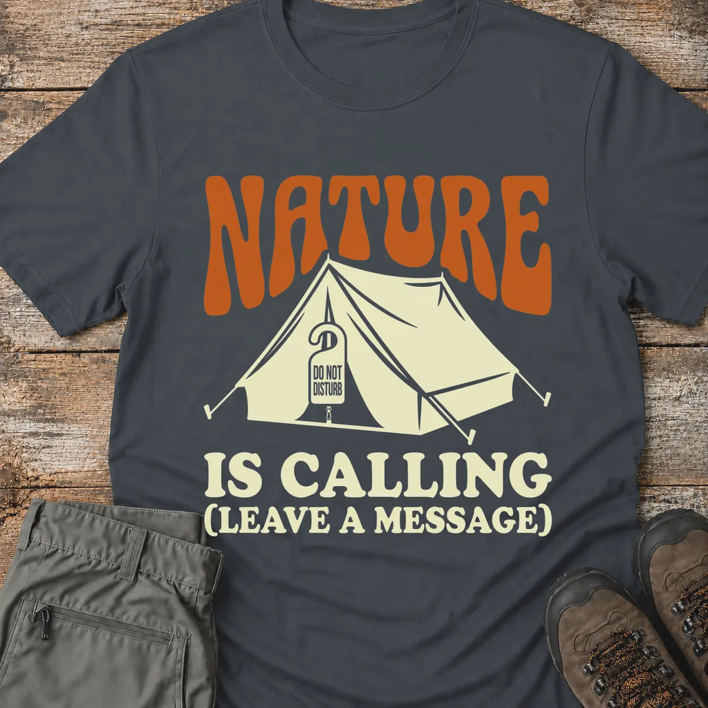 NATURE IS CALLING T-Shirt