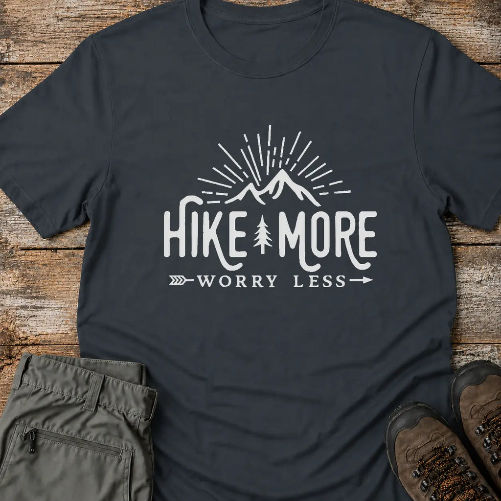 HIKE MORE WORRY LESS T-Shirt