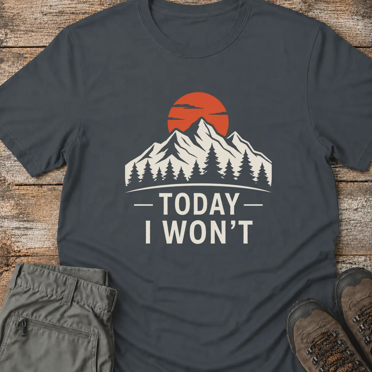 TODAY I WON'T T-Shirt