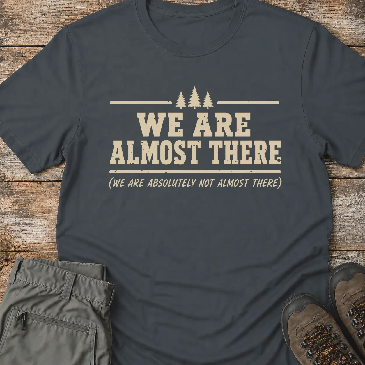 WE ARE ALMOST THERE T-Shirt