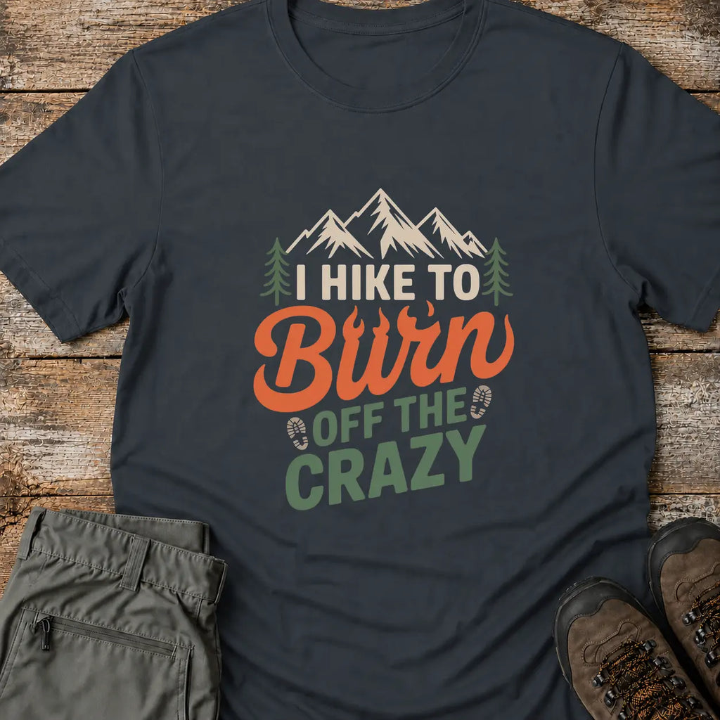 I HIKE TO BURN T-Shirt