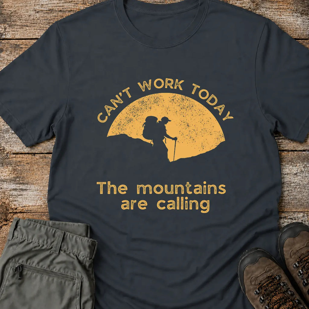 CAN'T WORK TODAY T-Shirt