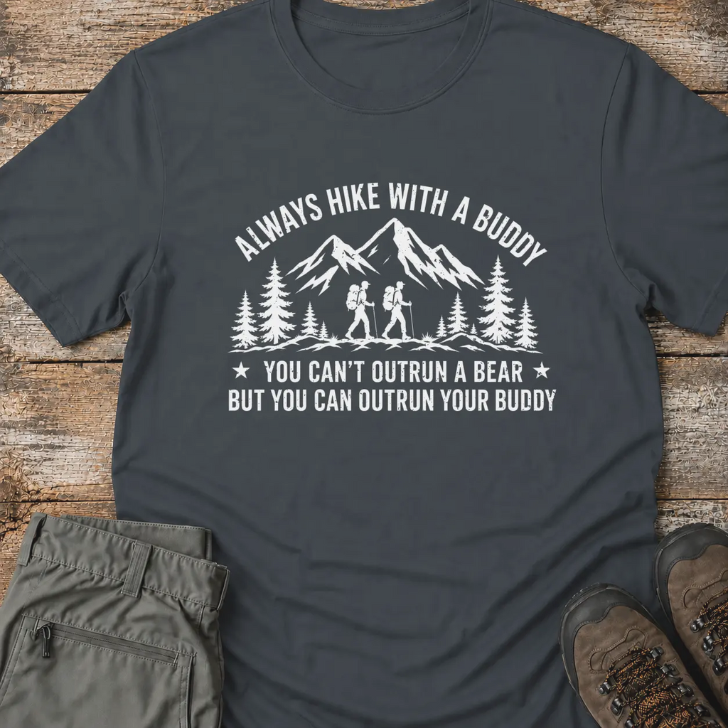 ALWAYS HIKE WITH A BUDDY T-Shirt