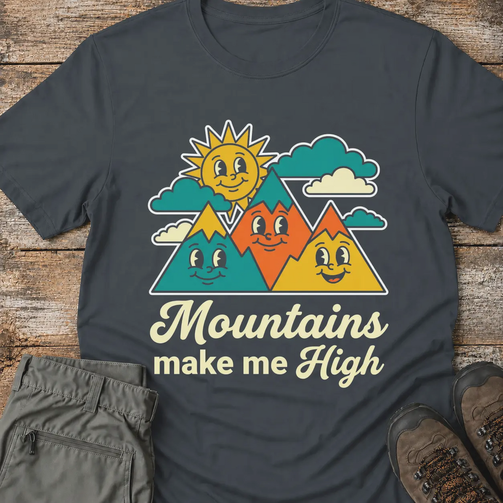 MOUNTAINS MAKE ME HIGH T-Shirt