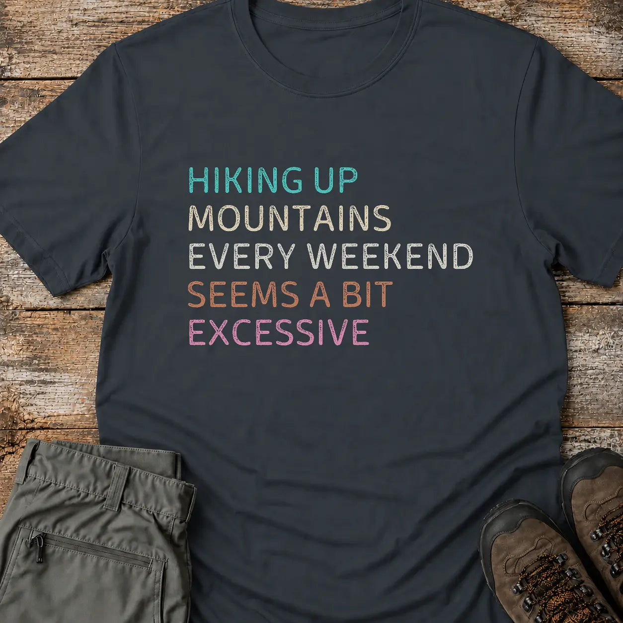 HIKING UP MOUNTAINS T-Shirt
