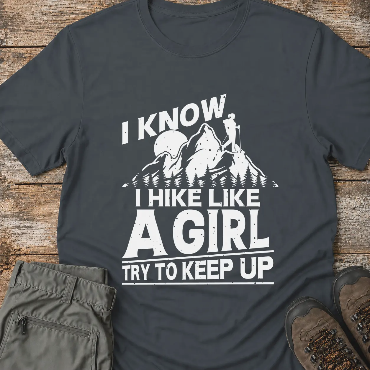 I HIKE LIKE A GIRL T-Shirt