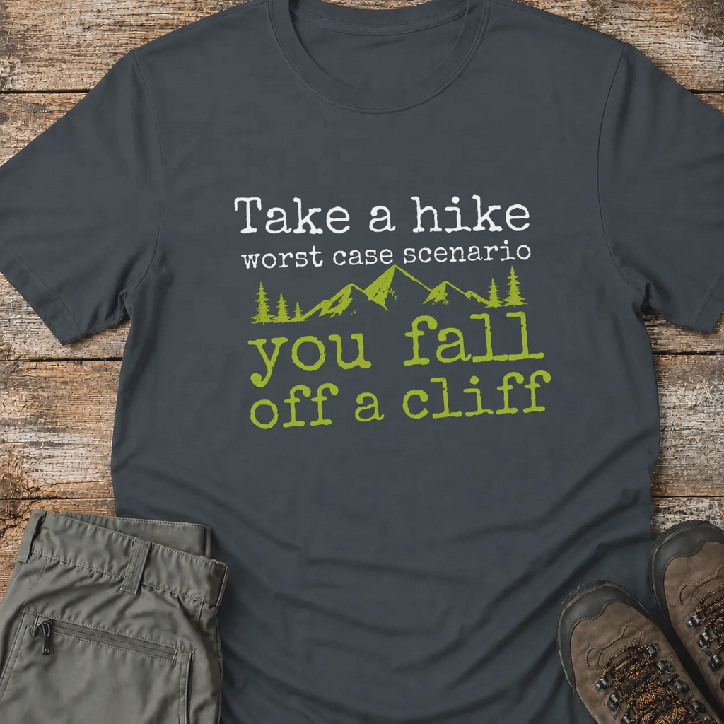 YOU FALL OFF A CLIFF T‑Shirt