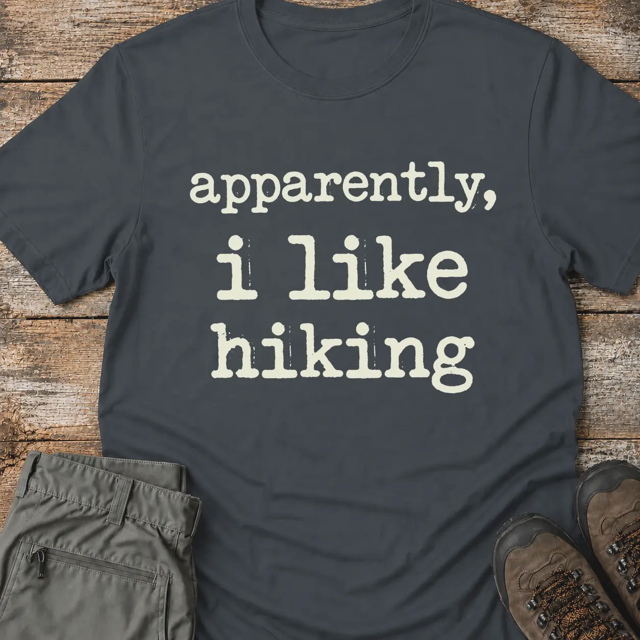 APPARENTLY I LIKE HIKING T-Shirt