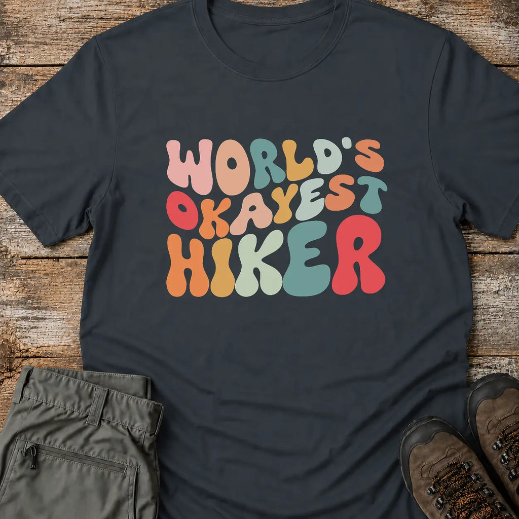 WORLD'S OKAYEST HIKER T-Shirt