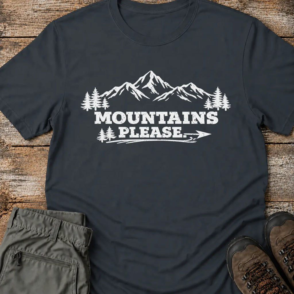 MOUNTAINS PLEASE T-Shirt