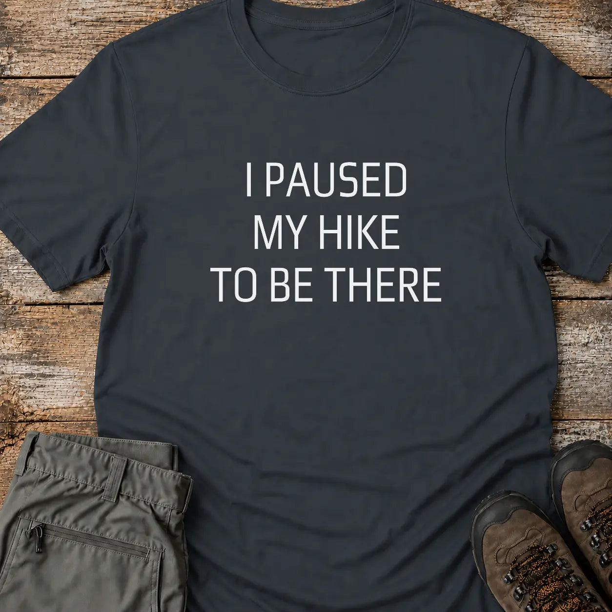 I PAUSED MY HIKE T-Shirt