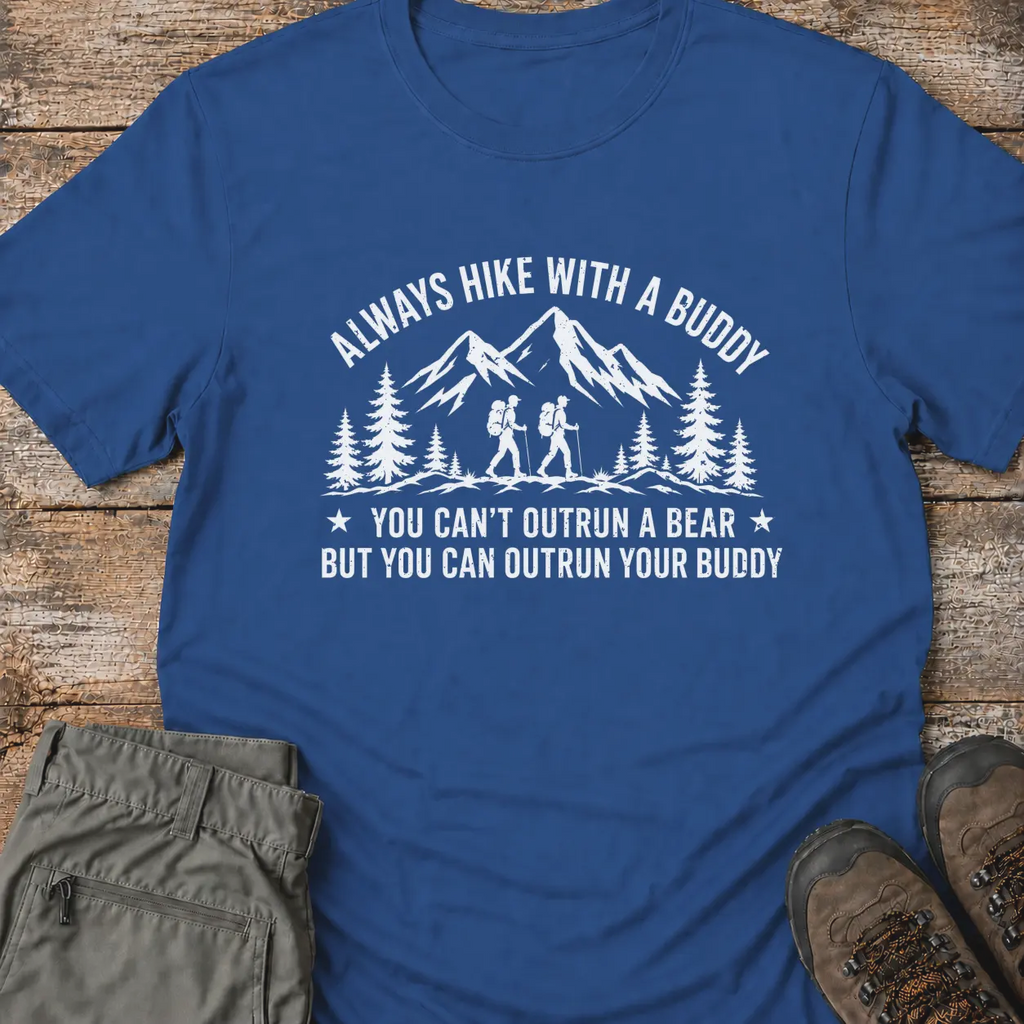 ALWAYS HIKE WITH A BUDDY T-Shirt