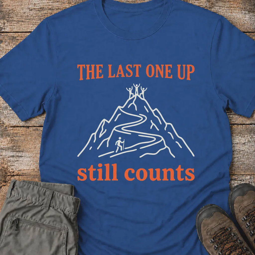 THE LAST ONE UP T-Shirt